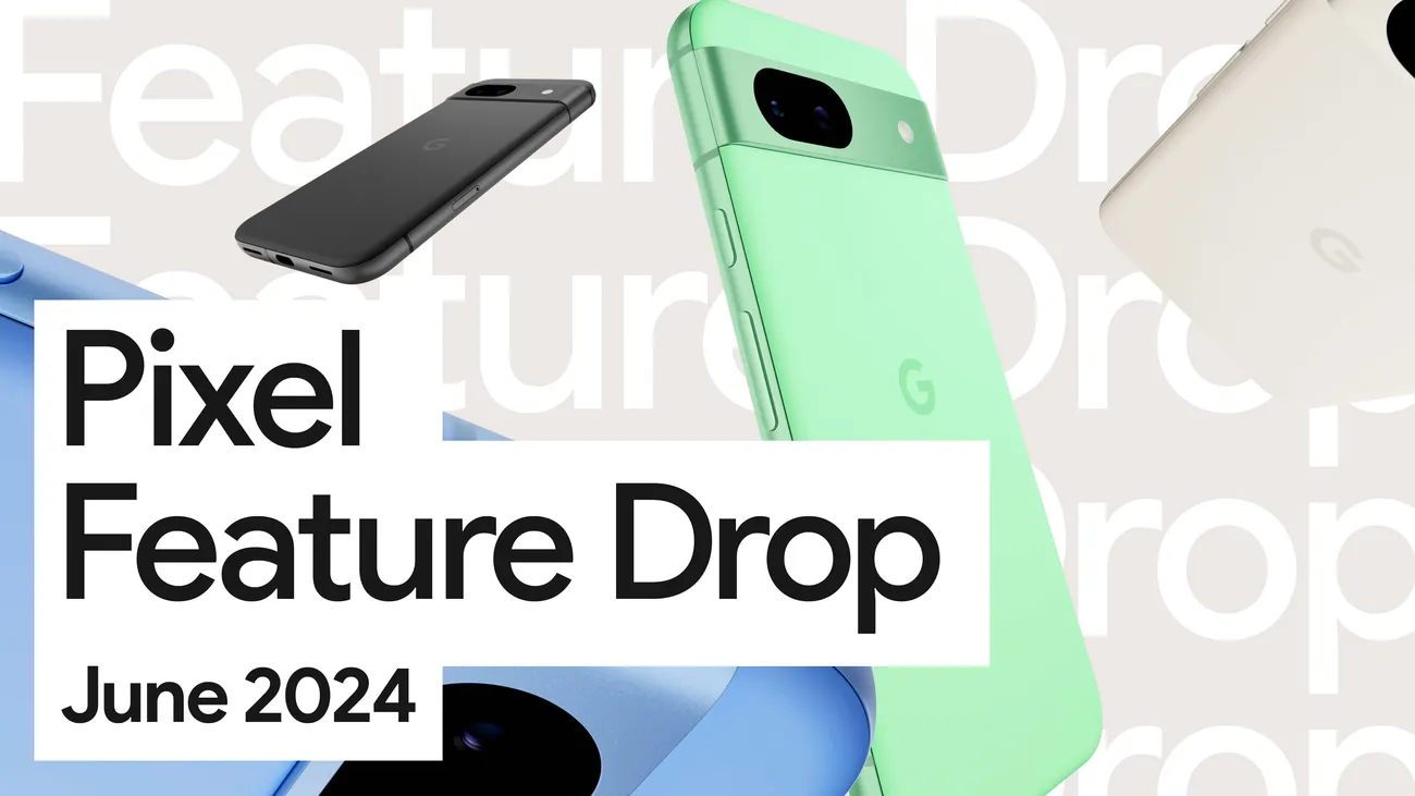 Новые функции для Google Pixel из июньского Pixel Feature Drop