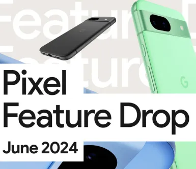 Нові функції для Google Pixel із червневого Pixel Feature Drop